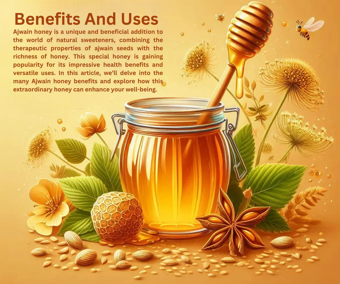 Ajwain Honey Benefits and Uses